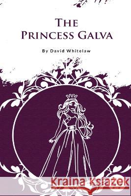 The Princess Galva David Whitelaw 9789356567665 Double 9 Booksllp