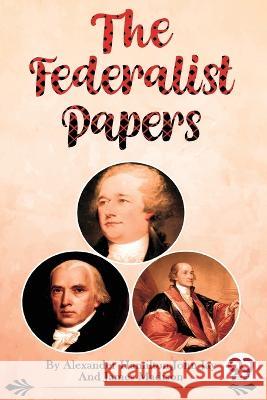 The Federalist Papers Alexander Hamilton John Jay James Madison 9789356568099 Double 9 Booksllp