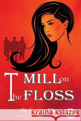The Mill on the Floss George Eliot   9789356568488 Double 9 Booksllp