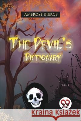 The Devil\'s Dictionary Ambrose Bierce 9789356568709