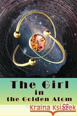 The Girl in the Golden Atom Ray Cummings 9789356569232 Double 9 Booksllp