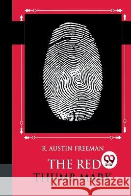 The Red Thumb Mark R. Austin Freeman 9789356569607 Double 9 Booksllp