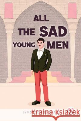 All the Sad Young Men F. Scott Fitzgerald 9789356569805