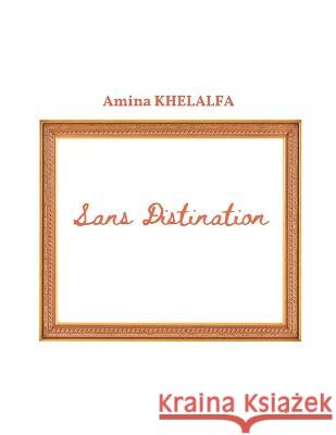 Sans Distination Amina Khelalfa 9789356649392