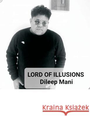 Lord of Illusions Dileep Mani 9789356649934 Writat