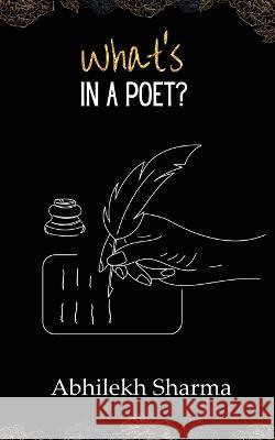 What's in a Poet? Abhilekh Sharma   9789356685369 Blue Rose Publishers