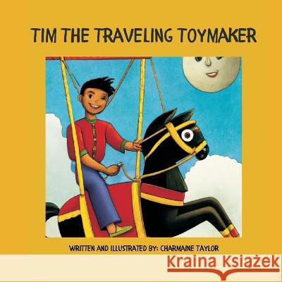 Tim The Traveling Toymaker Charmaine Taylor 9789356753594