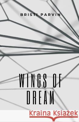 Wings of dream Bristi Parvin 9789356754188