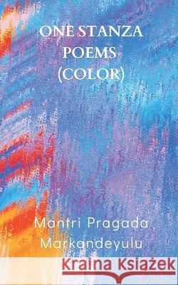 One Stanza Poems (Color) Mantri Pragada Markandeyulu 9789356754546 Writat