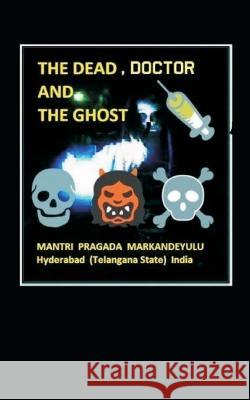 The Doctor And Ghosts Mantri Pragada Markandeyulu   9789356754966 Writat