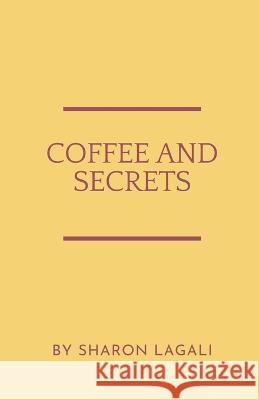 Coffee and Secrets Sharon Lagali   9789356755208 Writat