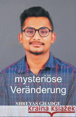 mysteriöse Veränderung Ghadge, Shreyas 9789356755284