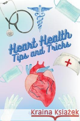 Heart Health: Tips and Tricks Sheba Blake 9789356755390