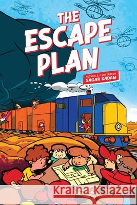 The Escape Plan: A Modern, Action-Packed Graphic Novel About Suspense, Bravery, and Teamwork (Full Colour) Sagar Kadam 9789356804258 White Falcon Publishing