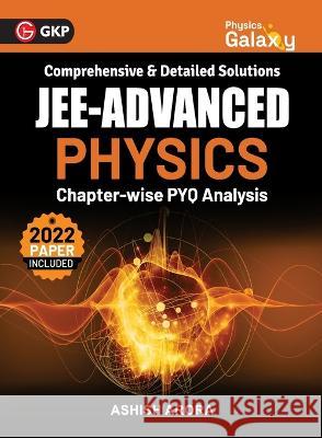 Physics Galaxy 2023: JEE Advanced - Physics - Chapter wise PYQ Analysis by Ashish Arora Ashish Arora 9789356810822 CL Educate Limited