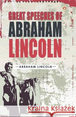 Great Speeches of Abraham Lincoln Abraham Lincoln   9789356843219 Diamond Magazine Private Limited