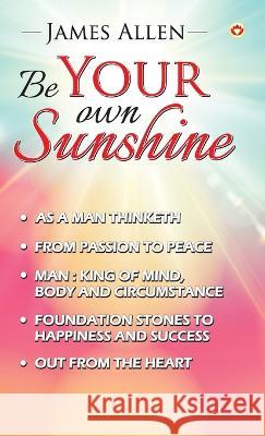 Be Your Own Sunshine James Allen   9789356843967 Diamond Pocket Books Pvt Ltd