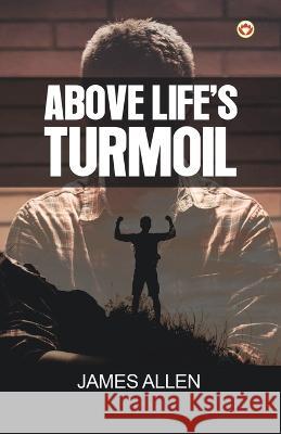 Above Life\'s Turmoil James Allen 9789356844964 Diamond Magazine Private Limited