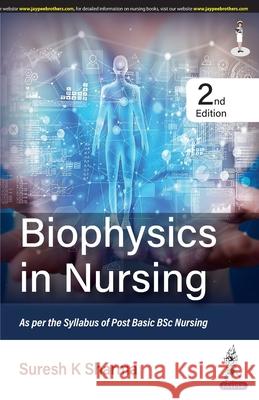 Biophysics in Nursing Suresh K Sharma 9789356961029