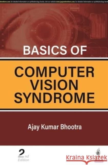 Basics of Computer Vision Syndrome Ajay Kumar Bhootra   9789356961760 Jaypee Brothers Medical Publishers