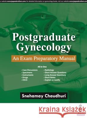 Postgraduate Gynecology Snehamay Chaudhuri 9789356962255 Jaypee Brothers Medical Publishers