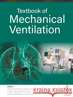 Textbook of Mechanical Ventilation Subhal Bhalchandra Dixit 9789356962781