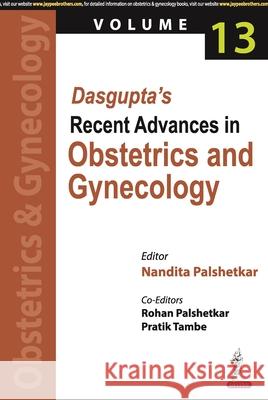 Dasgupta's Recent Advances in Obstetrics and Gynecology - Volume 13 Pratik Tambe 9789356964983