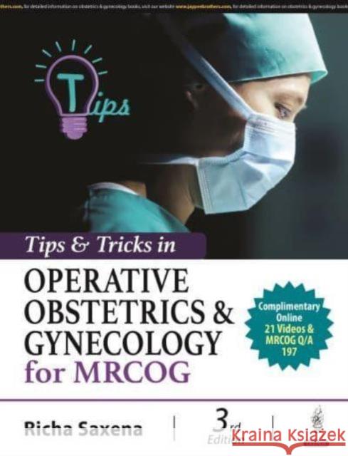 Tips & Tricks in Operative Obstetrics & Gynecology for MRCOG Richa Saxena 9789356965041 Jaypee Brothers Medical Publishers