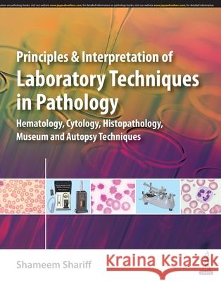 Principles and Interpretation of Laboratory Techniques in Pathology Shameem Shariff 9789356965201 Jaypee Brothers Medical Publishers