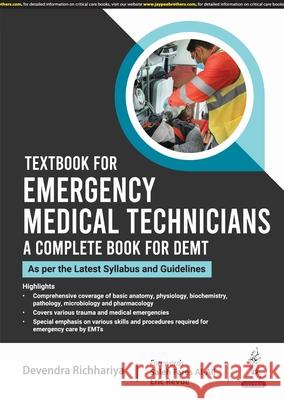 Textbook for Emergency Medical Technicians: A Complete Book for DEMT Devendra Richhariya 9789356968028