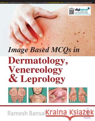 Image Based MCQs in Dermatology, Venereology & Leprology Ramesh Bansal 9789356968073
