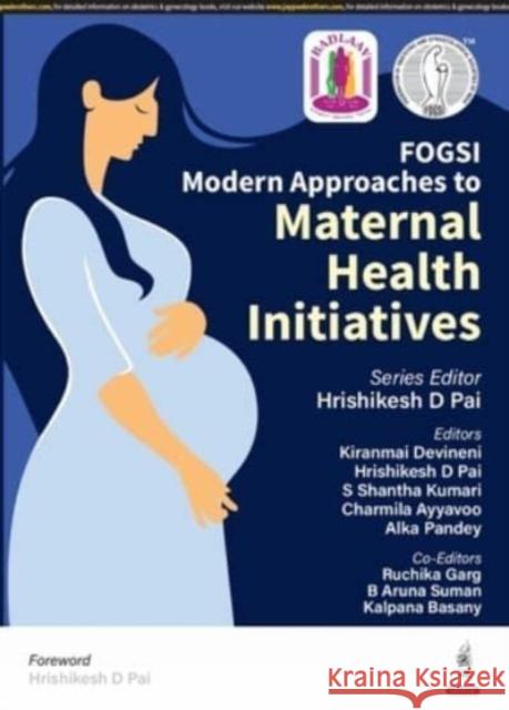 Modern Approaches to Maternal Health Initiatives Alka Pandey 9789356968592