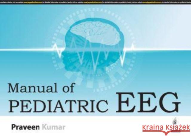 Manual of Pediatric EEG Praveen Kumar 9789356969919