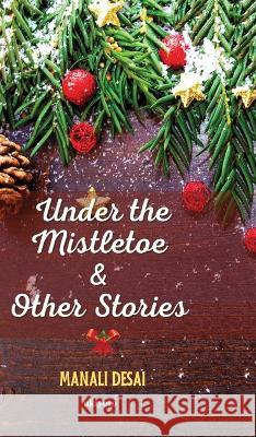 Under the Mistletoe & Other Stories Manali Desai 9789356975330