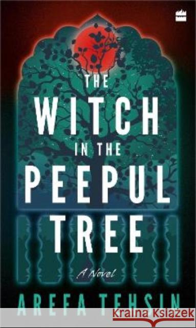 The Witch In The Peepul Tree Arefa Tehsin 9789356992405