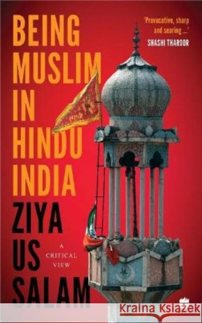 Being Muslim in Hindu India: A Critical View Ziya Us Salam 9789356995840