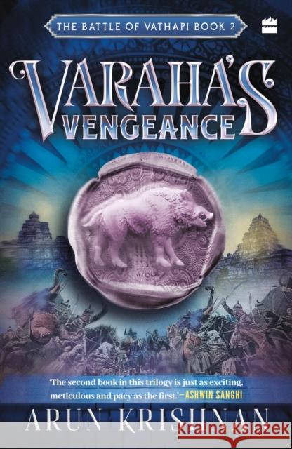 Varaha's Vengeance: The Battle of Vathapi Arun Krishnan 9789356999855