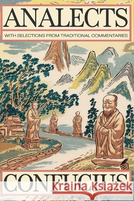 Analects: With Selections from Traditional Commentaries Confucius 9789357001342 Grapevine India