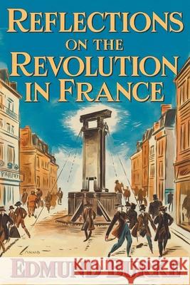 Reflections on The Revolution in France Edmund Burke 9789357002592 Grapevine India