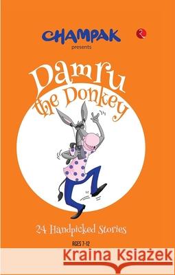 Damru the Donkey: 24 Handpicked Stories Champak   9789357020169 Rupa Publications India Pvt Ltd.