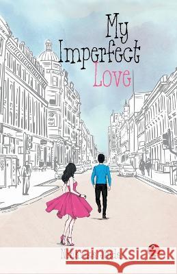 My Imperfect Love Niharika Jindal 9789357020770