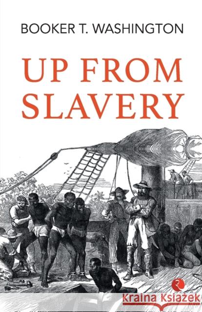 Up From Slavery Booker T. Washington 9789357021845