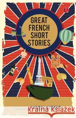 GREATEST FRENCH STORIES ANDRE LAUNDERT 9789357025454 Rupa Publications India Pvt Ltd.