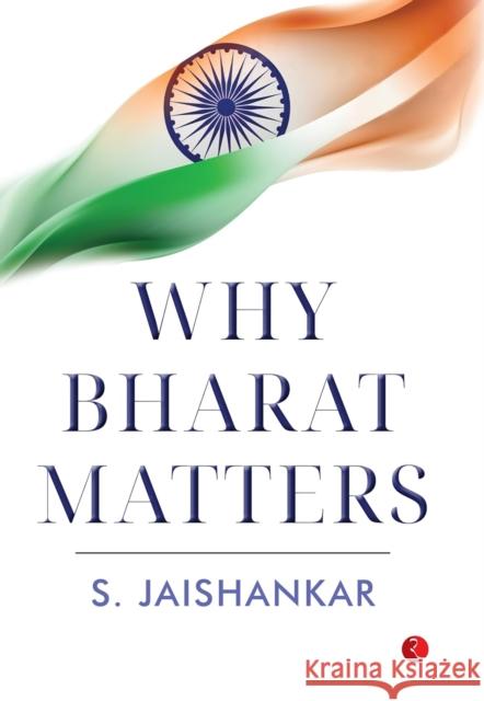 Why Bharat Matters S. Jaishankar 9789357027601 Rupa Publications India Pvt. Ltd