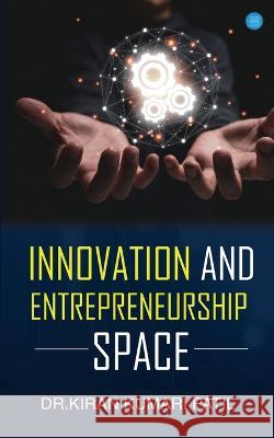 Innovation and Entrepreneurship Space Dr Kiran Kumari Patil   9789357045483