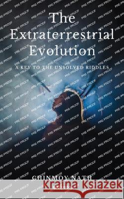 The Extraterrestrial Evolution Chinmoy Nath 9789357140997