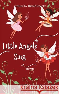 Little Angels Sing Hitesh Goenka 9789357142267