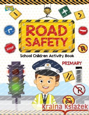 Road Safety: School Children Activity Book Primary Vandana Verma   9789357186032
