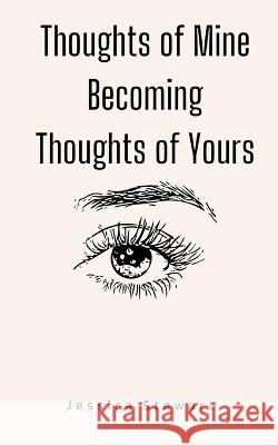 Thoughts of Mine Becoming Thoughts of Yours Jessica Stewart   9789357210850