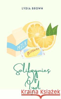 Soliloquies of Lyd Lydia Brown   9789357210980 Libresco Feeds Pvt. Ltd